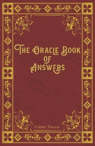 The Oracle Book of Answers: Get Fast Answers to Life's Difficult Questions