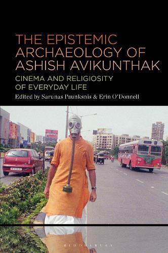 The Epistemic Archeology of Ashish Avikunthak: Cinema and Religiosity of Everyday Life