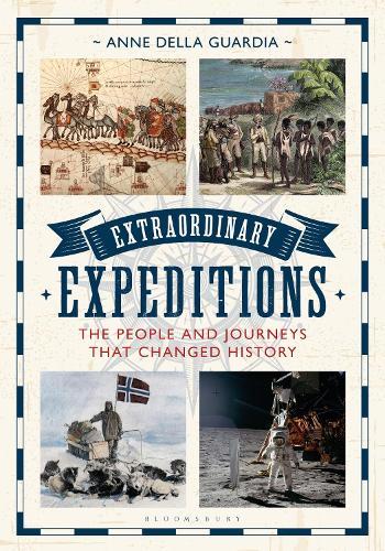 Extraordinary Expeditions: The People and Journeys That Changed History