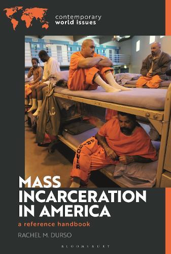 Mass Incarceration in America: A Reference Handbook