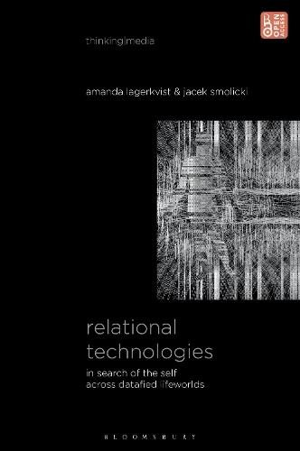 Relational Technologies: In Search of the Self across Datafied Lifeworlds