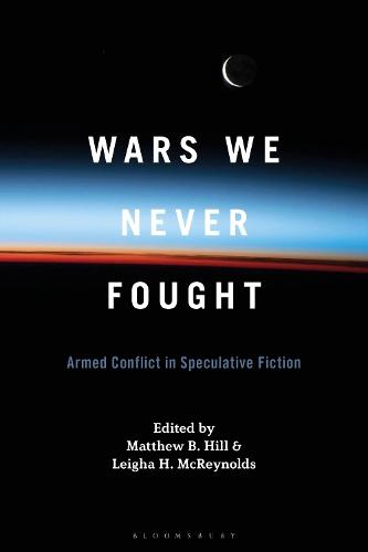 Wars We Never Fought: Armed Conflict in Speculative Fiction