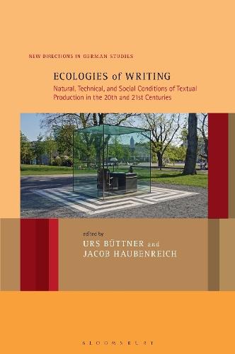 Ecologies of Writing: Natural, Technical, and Social Conditions of Textual Production in the Twentieth and Twenty-First Centuries