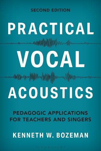Practical Vocal Acoustics: Pedagogic Applications for Teachers and Singers