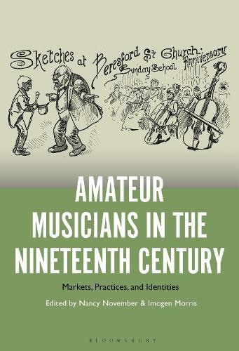 Amateur Musicians in the Nineteenth Century: Markets, Practices, and Identities
