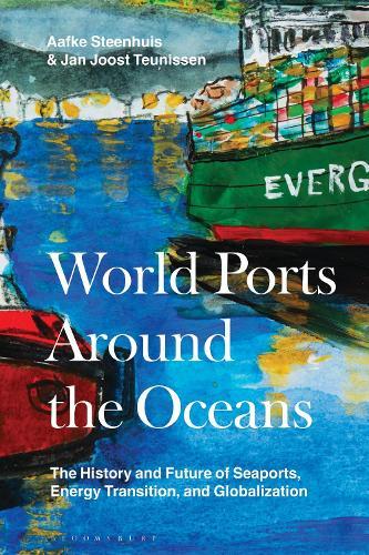 World Ports Around the Oceans: The History and Future of Seaports, Energy Transition, and Globalization