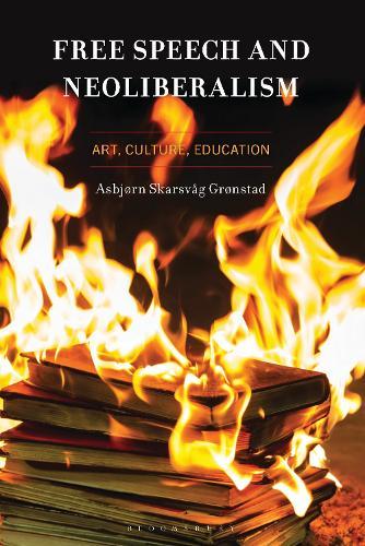 Free Speech and Neoliberalism: Art, Culture, Education