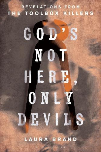 God’s Not Here, Only Devils: Revelations from the Toolbox Killers