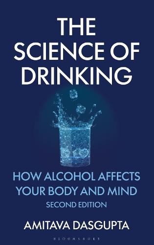 The Science of Drinking: How Alcohol Affects Your Body and Mind, 2nd Edition