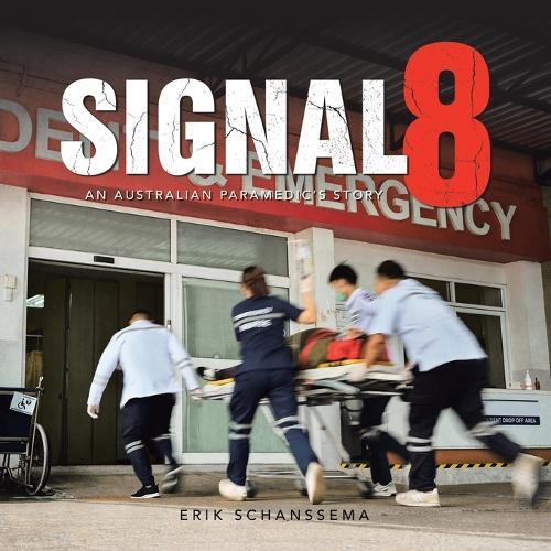 Signal 8: An Australian Paramedic's Story