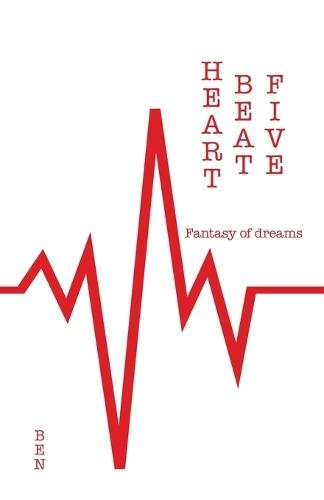 HEARTBEAT Five: Fantasy of dreams
