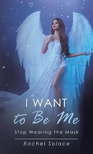 I Want to Be Me: Stop Wearing the Mask