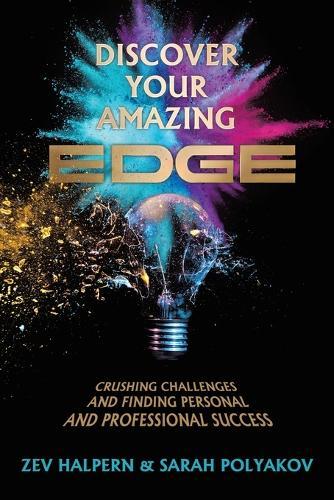 Discover Your Amazing Edge: Crushing Challenges and Finding Personal and Professional Success
