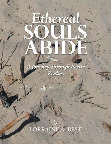 Ethereal Souls Abide: A Journey Through Poetic Realms