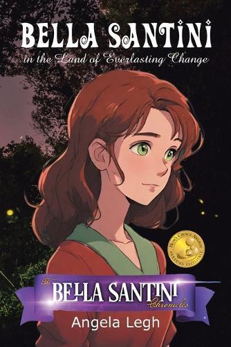 Bella Santini in the Land of Everlasting Change: The Bella Santini Chronicles