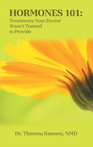 Hormones 101: Treatments Your Doctor Wasn't Trained to Provide