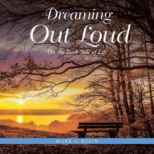 Dreaming Out Loud: On the Back Side of Life