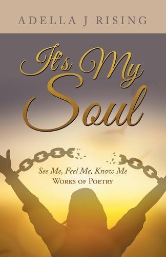 It's My Soul: See Me, Feel Me, Know Me