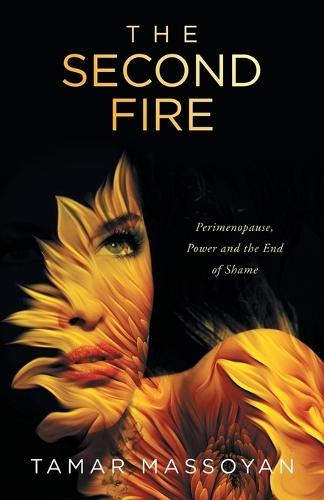 The Second Fire: Perimenopause, Power and the End of Shame