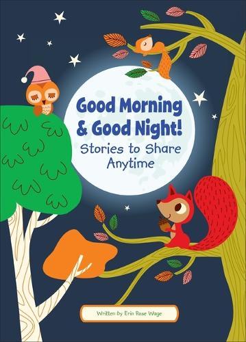Good Morning and Good Night!: Stories to Share Anytime