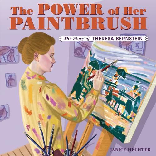 The Power of Her Paintbrush: The Story of Theresa Bernstein