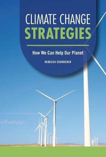 Climate Change Strategies: How We Can Help Our Planet