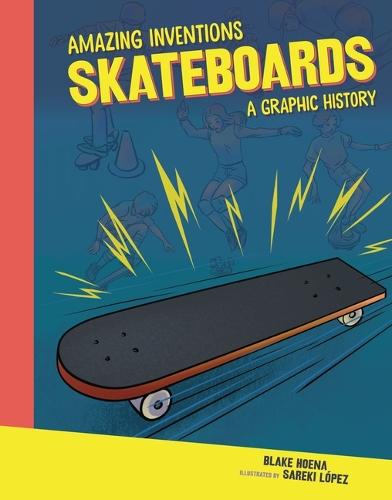 Skateboards: A Graphic History