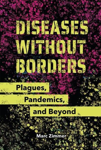 Diseases Without Borders: Plagues, Pandemics, and Beyond