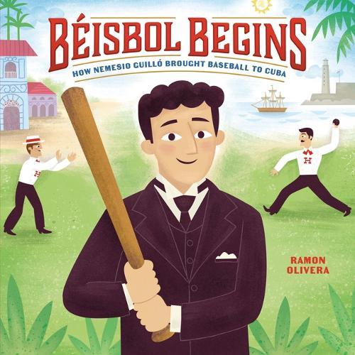 Béisbol Begins: How Nemesio Guilló Brought Baseball to Cuba
