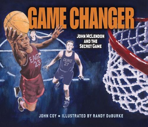 Game Changer: John McLendon and the Secret Game