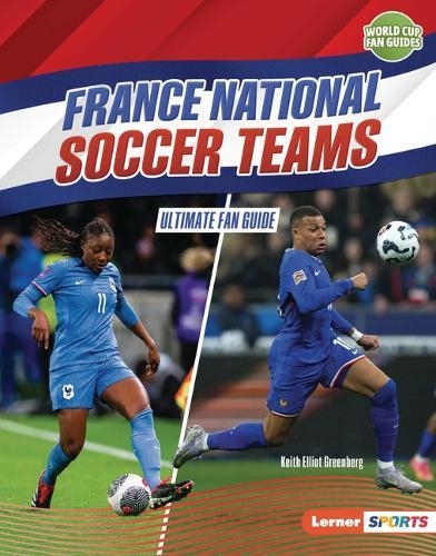 France National Soccer Teams: Ultimate Fan Guide