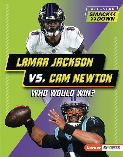Lamar Jackson vs. Cam Newton: Who Would Win?