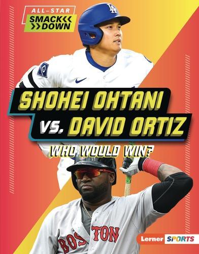 Shohei Ohtani vs. David Ortiz: Who Would Win?