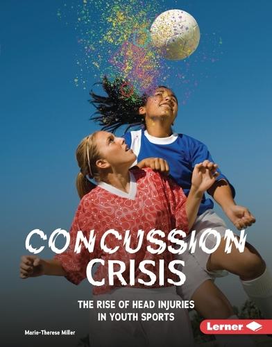 Concussion Crisis: The Rise of Head Injuries in Youth Sports