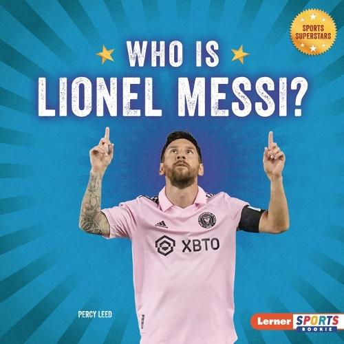 Who Is Lionel Messi?: Soccer Superstar
