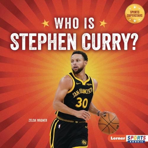 Who Is Stephen Curry?: Golden State Warriors Superstar