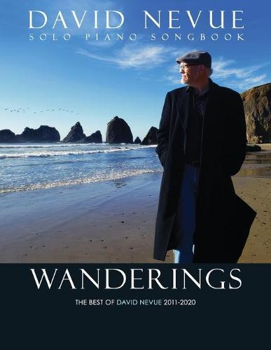 Wanderings: The Best of David Nevue (2011-2020) - Solo Piano Songbook