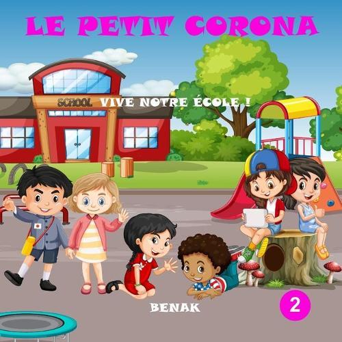 Le Petit Corona: Vive Notre Ecole !