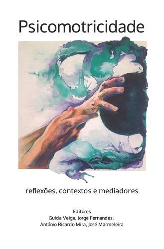 Psicomotricidade: reflexoes, contextos e mediadores
