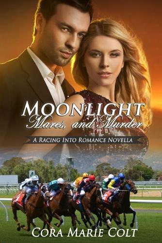 Moonlight, Mares and Murder: A Sweet, Clean, Equestrian Romance with a Mystery Subplot