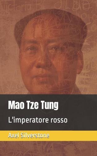 Mao Tze Tung: L'imperatore rosso