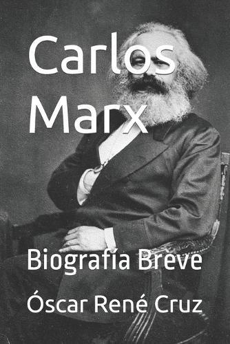 Carlos Marx: Biografía Breve
