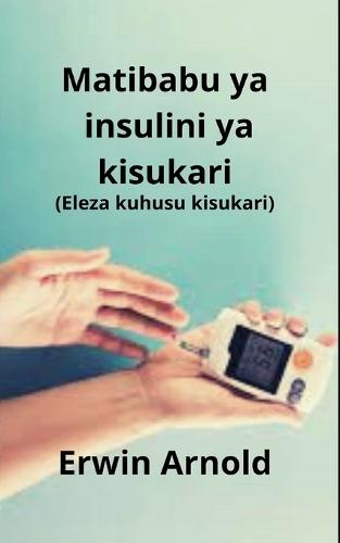 Matibabu ya insulini ya kisukari: (Eleza kuhusu kisukari)