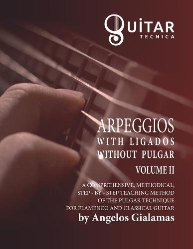 Arpeggios with Ligados without Pulgar: Volume ΙI