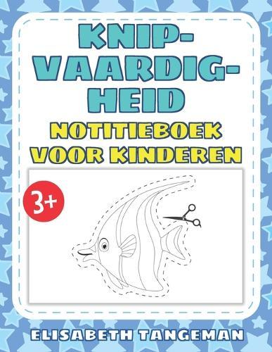 Knipvaardigheid notitieboek voor kinderen: Schaar oefenboek met zeediervormen voor peuters en kleuters - knip- en kleuractiviteiten voor 3+