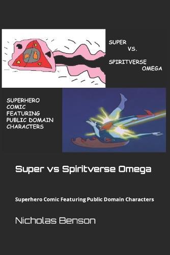 Super vs Spiritverse Omega: Superhero Comic Featuring Public Domain Characters