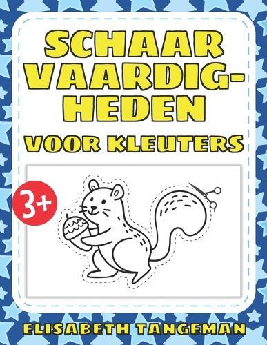 Schaar vaardigheden voor kleuters: Schaar Oefenboek met dierenvormen voor kinderen en kleuters - knip- en kleuractiviteiten voor 3+