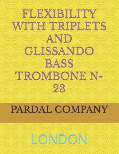 Flexibility with Triplets and Glissando Bass Trombone N-23: London