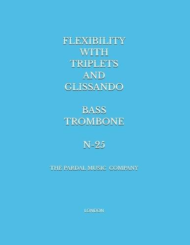 Flexibility with Triplets and Glissando Bass Trombone N-25: London