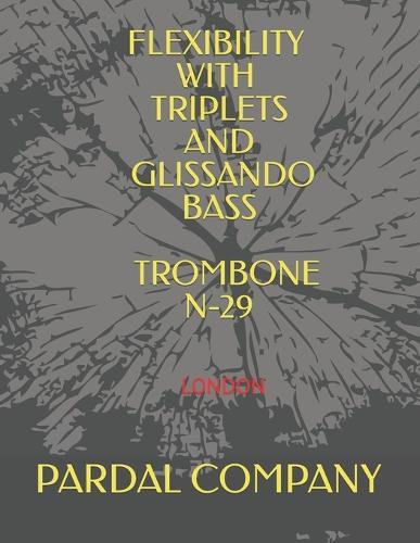 Flexibility with Triplets and Glissando Bass Trombone N-29: London